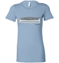 #noogaplease - Bella Ladies Favorite Tee