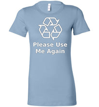 Please Use Me Again Ladies Tee
