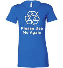 Please Use Me Again Ladies Tee